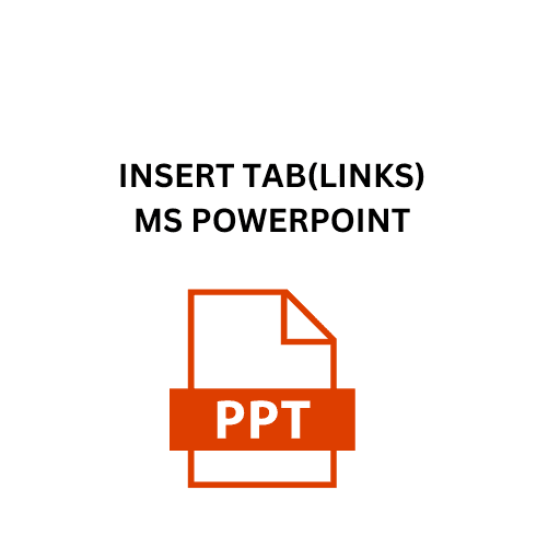 11.INSERT TAB(LINKS)MS POWERPOINT